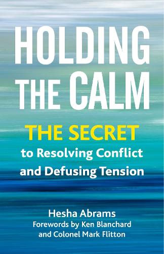 Бумажная книга «Holding the Calm: The Secret to Resolving Conflict and Diffusing Tension », автор Хеша Абрамс - фото №1