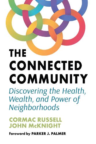 Паперова книга «The Connected Community: Discovering the Health, Wealth, and Power of Neighbourhoods», автор Джон Макнайт - фото №1