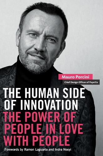 Бумажная книга «The Human Side of Innovation: The Power of People in Love with People», авторов Индра Нуйи, Мауро Порчини - фото №1