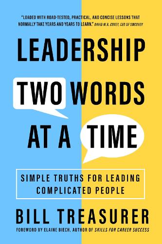 Бумажная книга «Leadership Two Words at a Time: Simple Truths for Leading Complicated People», автор Билл Трежурер - фото №1