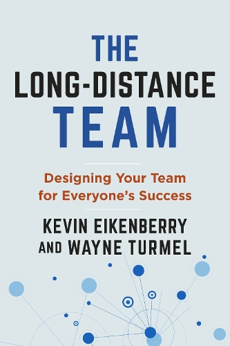 Бумажная книга «The Long-Distance Team: Designing Your Team for Everyone's Success», автор Кевин Айкенберри - фото №1