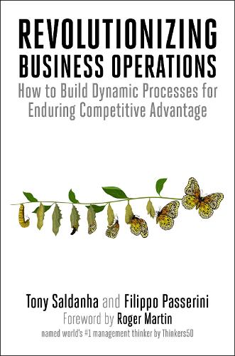 Бумажная книга «Revolutionizing Business Operations: How to Build Dynamic Processes for Enduring Competitive Advantage», авторов Филиппо Пассерини, Тони Салданья - фото №1