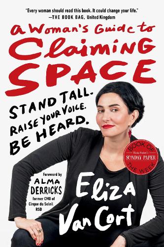 Бумажная книга «A Woman's Guide to Claiming Space: Stand Tall. Raise Your Voice. Be Heard.», авторов Альма Деррикс, Элиза Ванкорт - фото №1