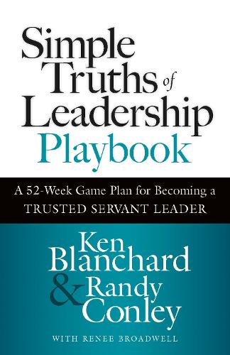 Бумажная книга «Simple Truths of Leadership Playbook: A 52-Week Game Plan for Becoming a Trusted Servant Leader», авторов Кен Бланшар, Рэнди Конли - фото №1