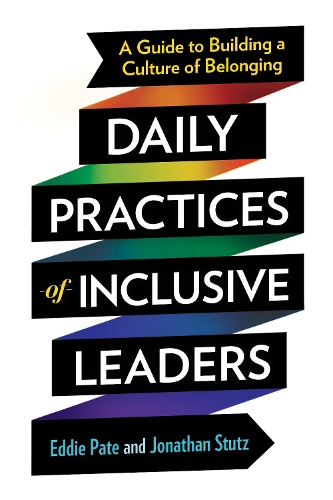 Бумажная книга «Daily Practices of Inclusive Leaders: A Guide to Building a Culture of Belonging», автор Джонатан Статц - фото №1