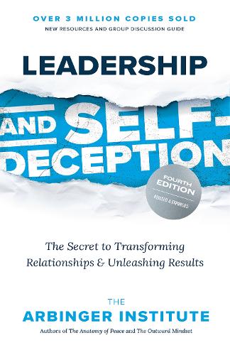 Паперова книга «Leadership and Self-Deception: The Secret to Transforming Relationships and Unleashing Results», автор Інститут Арбингера - фото №1