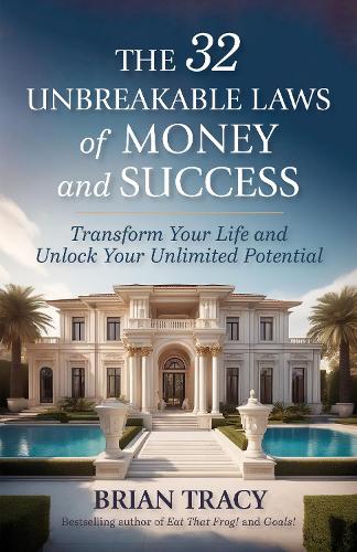 Паперова книга «The 32 Unbreakable Laws of Money and Success: Transform Your Life and Unlock Your Unlimited Potential», автор Брайан Трейсі - фото №1
