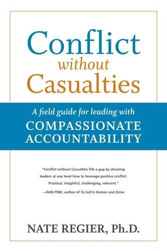 Паперова книга «Conflict without Casualties: A Field Guide for Leading with Compassionate Accountability», автор РЕГІР - фото №1