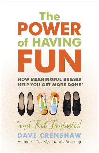 Бумажная книга «The Power of Having Fun: How Meaningful Breaks Help You Get More Done», автор Дэйв Креншоу - фото №1