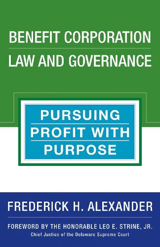 Бумажная книга «Benefit Corporation Law and Governance: Pursuing Profit with Purpose», автор Рик Александр - фото №1