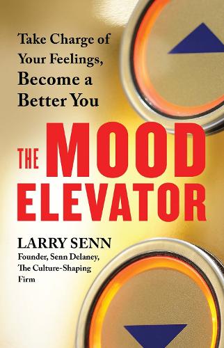 Паперова книга «The Mood Elevator: Take Charge of Your Feelings, Become a Better You», автор Ларрі Сенн - фото №1