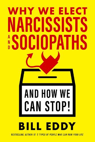 Бумажная книга «Why We Elect Narcissists and Sociopaths?and How We Can Stop», автор Билл Эдди - фото №1