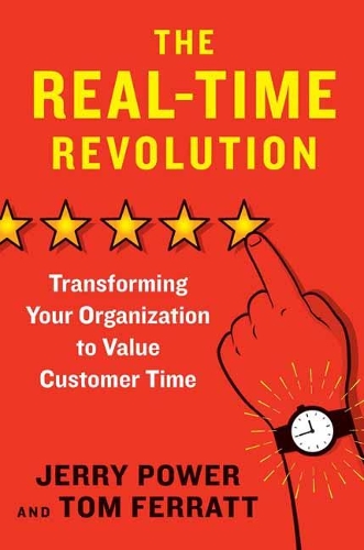 Паперова книга «The Real-Time Revolution: Transforming Your Organization to Value Customer Time», автор Джеррі Пауер - фото №1