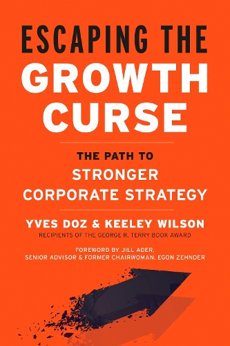 Бумажная книга «Escaping the Growth Curse: The Path to Stronger Corporate Strategy» - фото №1