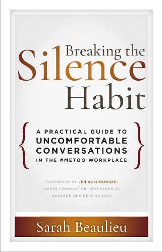 Бумажная книга «Breaking the Silence Habit: A Practical Guide to Uncomfortable Conversations in the #MeToo Workplace», автор Сара Болье - фото №1