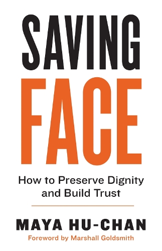Бумажная книга «Saving Face: How to Preserve Dignity and Build Trust», автор Майя Ху-Чан - фото №1