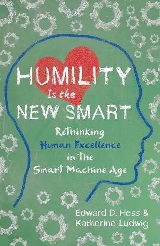 Бумажная книга «Humility Is the New Smart», авторов Эдвард Д. Хесс, Катрин Людвиг - фото №1