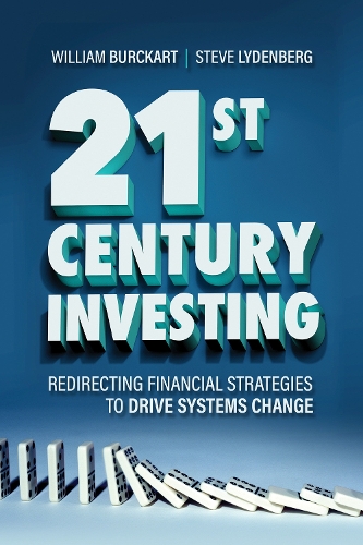 Бумажная книга «21st Century Investing: Redirecting Financial Strategies to Drive Systems Change», автор Стив Лайденберг - фото №1