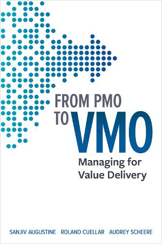 Бумажная книга «From PMO to VMO: Managing for Value Delivery», авторов Роланд Куэльяр, Санджив Августин - фото №1