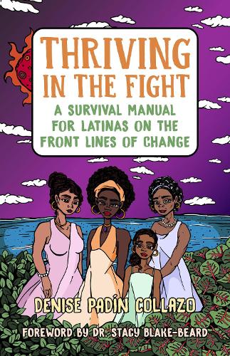 Паперова книга «Thriving in the Fight: A Survival Manual for Latinas on the Front Lines of Change», авторів Деніз Коллазо, Стейсі Блейк-Борд - фото №1