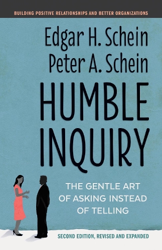 Бумажная книга «Humble Inquiry: The Gentle Art of Asking Instead of Telling», авторов Эдгар Х. Шейн, Питер А. Шейн - фото №1