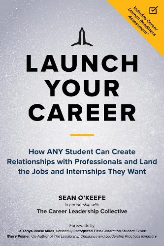 Бумажная книга «Launch Your Career: How ANY Student Can Create Strategic Connections and Land the Jobs and Internships They Want», автор Шон О'Киф - фото №1