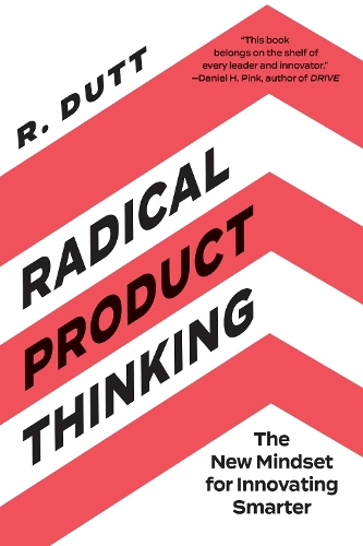 Бумажная книга «Radical Product Thinking: The New Mindset for Innovating Smarter», автор Р. Датт - фото №1
