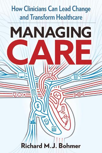 Бумажная книга «Managing Care: Leading Clinical Change and Transforming Healthcare », автор Ричард М. Дж. Бомер - фото №1