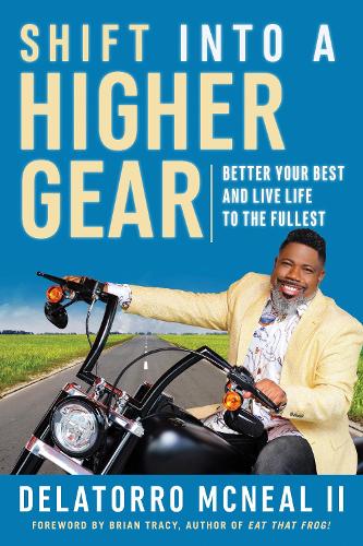 Паперова книга «Shift into a Higher Gear: Better Your Best and Live Life to the Fullest», автор Делаторро МакНіл - фото №1