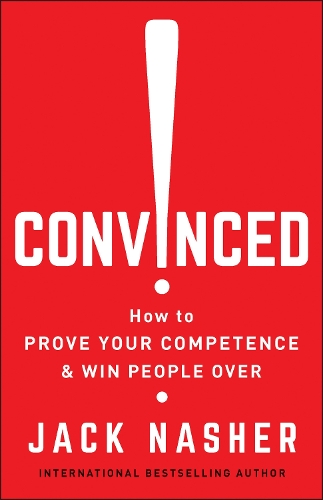 Бумажная книга «Convinced!: How to Show Competence and Win People Over», автор Джек Нэшер - фото №1