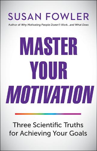 Бумажная книга «Master Your Motivation: Three Scientific Truths for Achieving Your Goals», автор Сьюзен Фаулер - фото №1