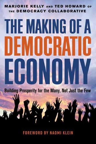 Паперова книга «The Making of a Democratic Economy: How to Build Prosperity for the Many, Not the Few», автор Марджорі Келлі - фото №1
