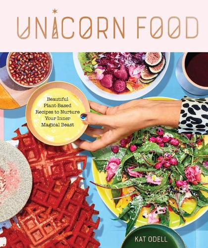 Бумажная книга «Unicorn Food: Beautiful Plant-Based Recipes to Nurture Your Inner Magical Beast», автор Кэт Оделл - фото №1