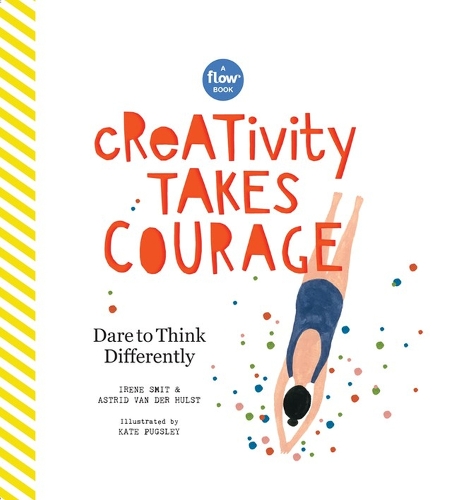 [object Object] «Creativity Takes Courage: Dare to Think Differently», авторов Астрид ван дер Хульст, Редакторы журнала "Флоу", Ирен Смит - фото №1