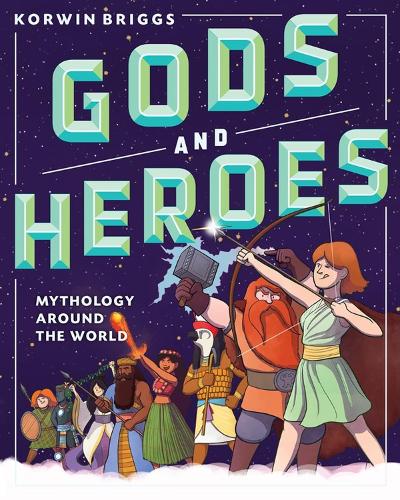 Бумажная книга «Gods and Heroes: Mythology Around the World», автор Корвин Бриггс - фото №1