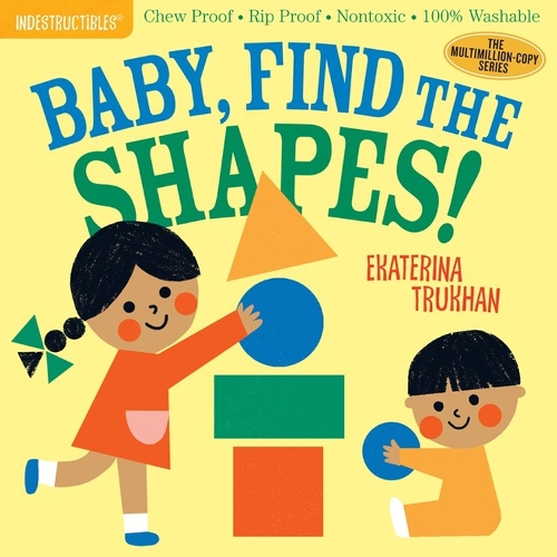 [object Object] «Indestructibles: Baby, Find the Shapes!: Chew Proof · Rip Proof · Nontoxic · 100% Washable (Book for Babies, Newborn Books, Safe to Chew)», автор Эми Пикстон - фото №1