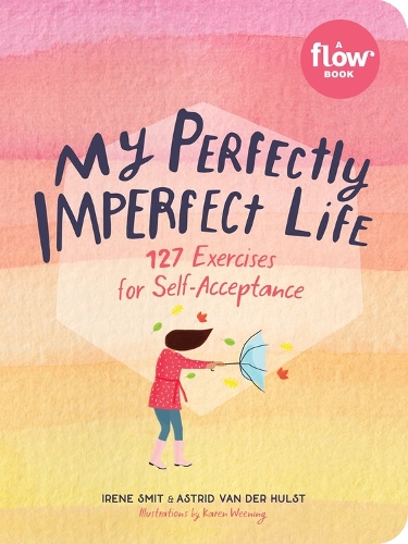 Бумажная книга «My Perfectly Imperfect Life: 127 Exercises for Self-Acceptance», авторов Астрид ван дер Хульст, Ирен Смит - фото №1