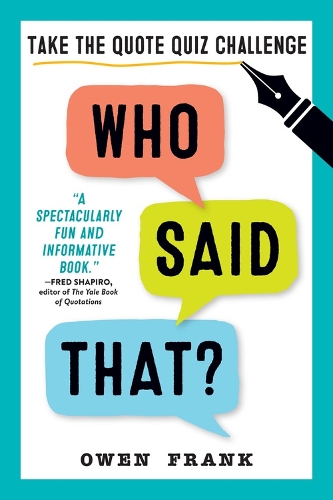[object Object] «Who Said That?: Take the Quote Quiz Challenge», автор Оуен Френк - фото №1
