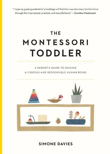 Паперова книга «The Montessori Toddler: A Parent's Guide to Raising a Curious and Responsible Human Being», автор Симона Дейвіс - фото №1