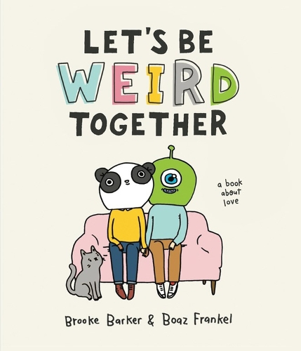 Бумажная книга «Let's Be Weird Together: A Book About Love», автор Боаз Френкель - фото №1