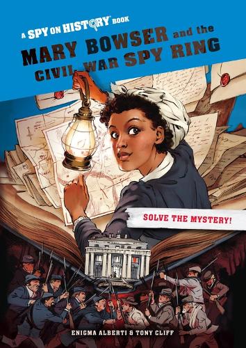 Бумажная книга «Mary Bowser and the Civil War Spy Ring, Library Edition: A Spy on History Book», автор Энигма Альберти - фото №1