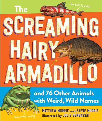 Бумажная книга «The Screaming Hairy Armadillo and 76 Other Animals with Weird, Wild Names», авторов Мэтью Мурри, Стив Мурри - фото №1