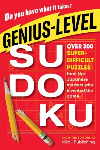 Бумажная книга «Genius-Level Sudoku: Over 300 Super-Difficult Puzzles from the Japanese Masters Who Invented the Game», автор Николи Паблишинг - фото №1