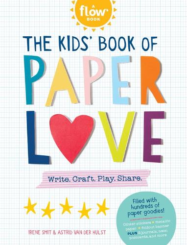 Бумажная книга «The Kids' Book of Paper Love: Write. Craft. Play. Share.», авторов Астрид ван дер Хульст, Ирен Смит - фото №1
