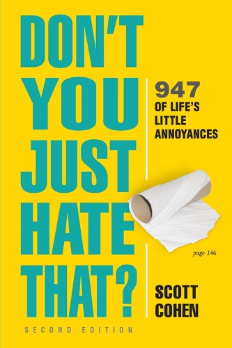 Бумажная книга «Don't You Just Hate That? 2nd Edition: 947 of Life's Little Annoyances», автор Скотт Коэн - фото №1