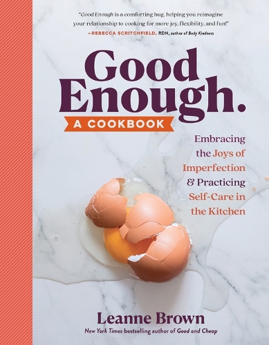 [object Object] «Good Enough: A Cookbook: Embracing the Joys of Imperfection and Practicing Self-Care in the Kitchen», автор Ліенн Браун - фото №1