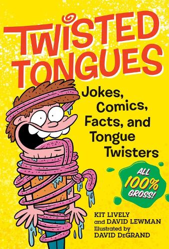 Бумажная книга «Twisted Tongues: Jokes, Comics, Facts, and Tongue Twisters––All 100% Gross!», авторов Дэвид Льюман, Кит Лайвли - фото №1