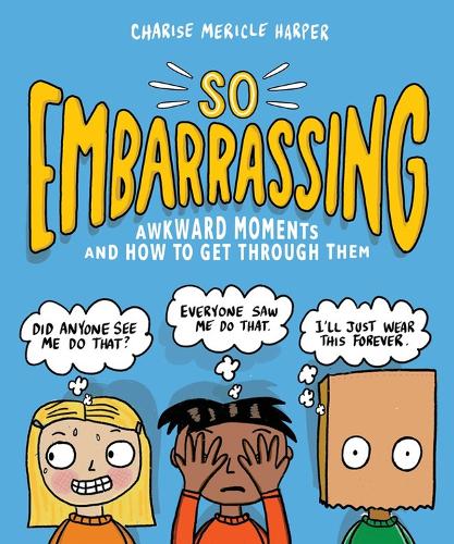 Бумажная книга «So Embarrassing: Awkward Moments and How to Get Through Them», автор Чариз Мерикл Харпер - фото №1