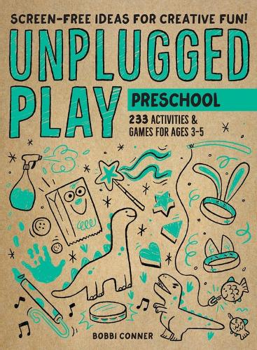 Бумажная книга «Unplugged Play: Preschool: 233 Activities & Games for Ages 3-5», автор Бобби Коннер - фото №1