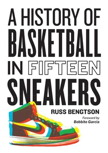 Бумажная книга «History of Basketball in Fifteen Sneakers», автор Расс Бенгтсон - фото №1